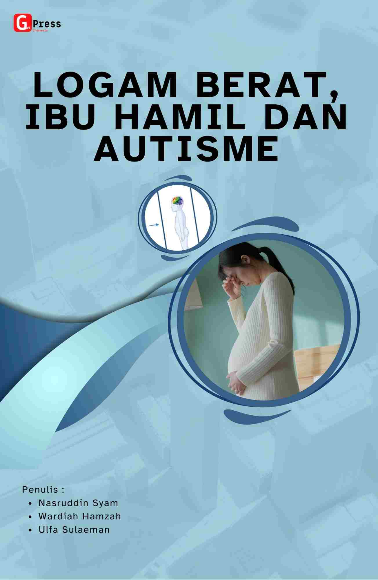 LOGAM BERAT, IBU HAMIL  DAN AUTISME